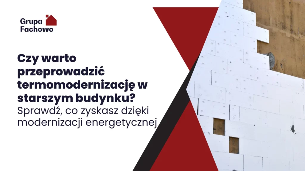 Czy warto przeprowadzić termomodernizację w starszym budynku