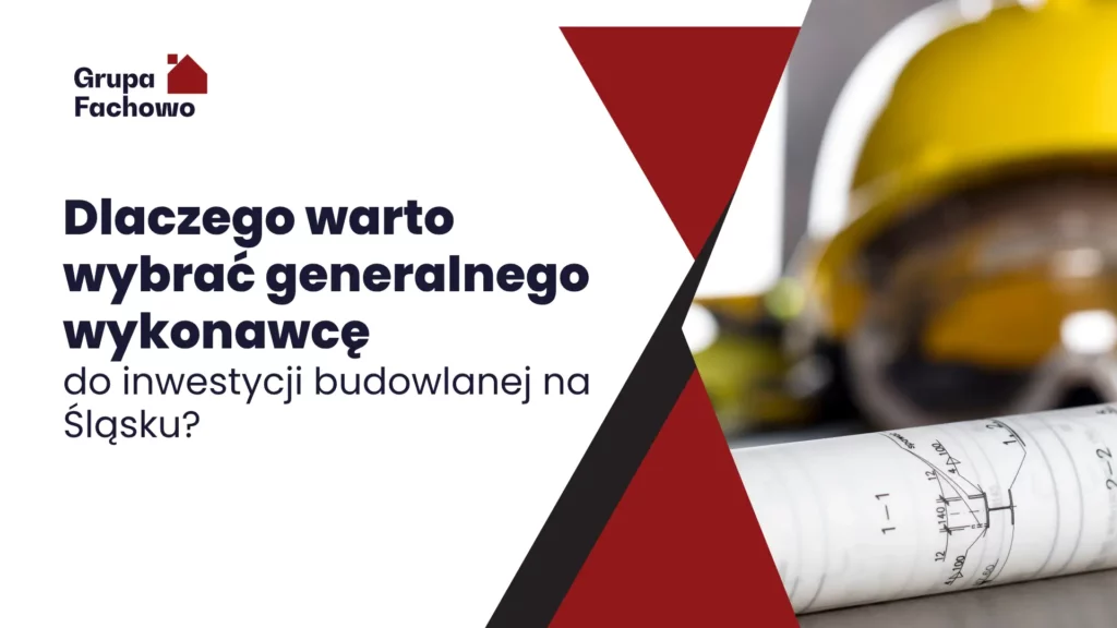 Generalny wykonawca do inwestycji budowlanej na Śląsku