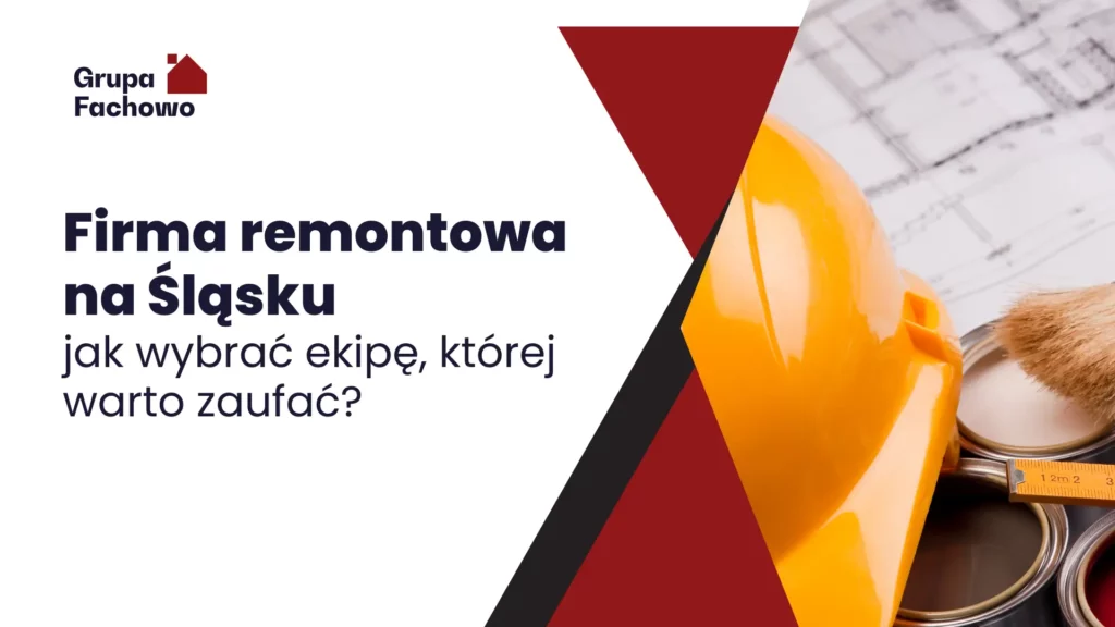 Firma remontowa na Śląsku kask i plan budowy